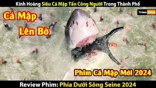 [Review Phim]: Siêu Cá Mập Liên Hoan Xác Thi.t Người Trong Thành Phố| Under Paris | Trùm Phim Review