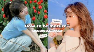 How to be mature 