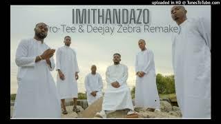 (Pro-Tee & Deejay Zebra SA - Imithandazo (Gqom Remake)