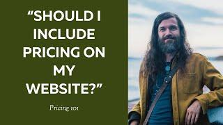 “Should I include pricing on my website?”