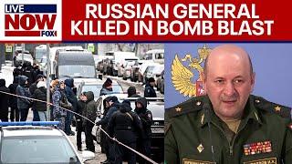 BREAKING: Bomb KILLS Russian general in Moscow | LiveNOW from FOX