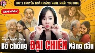 Top 3 truyện ngắn hay nhất: Bố chồng đại chiến nàng dâu |Truyện tâm sự thầm kín - MC Quỳnh Hương