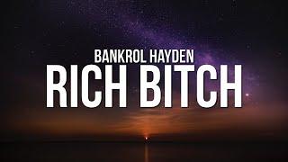 Bankrol Hayden - Rich Bitch (Lyrics)