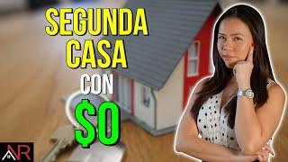 ¿Cómo Comprar Una Segunda Casa Con $0?