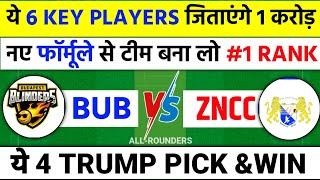 bub vs zncc dream11 prediction | european t10 league dream11 team | today t10 match prediction |