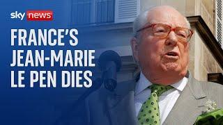 Former French far-right leader Jean-Marie Le Pen dies