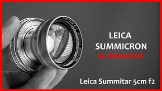  50mm Leica Summicron ALTERNATIVE?  Leica Summitar 5cm f2 LTM