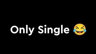 single boy  single status  no gf status  attitude status 