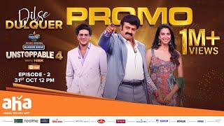 Unstoppable With NBK S4 E2 Promo | Dulquer Salmaan, Meenakshii Chaudhary | Oct 31, 12 PM