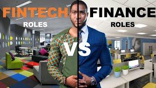 FINTECH ROLES VERSUS TRADITIONAL FINANCE ROLES