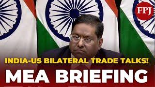 LIVE: MEA Briefing on India-US Bilateral Trade Agreement Negotiations