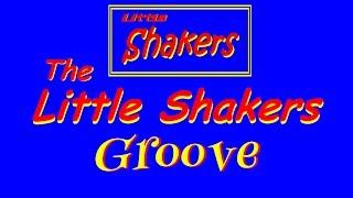 The Little Shakers Groove