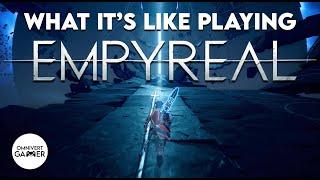 What It’s Like Playing | Empyreal