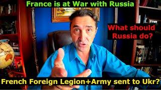 France is at war with Russia. What should Russia do? French Foreign Legion to be deployed to Ukr?