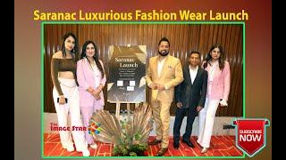 Saranac Luxurious Fashion Wear Launch | Sam Biswas - President & CEO of Saranac | Super Hit Punjabi