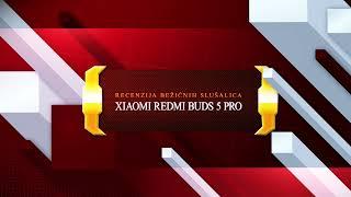 Recenzija bežičnih slušalica Redmi buds 5 pro