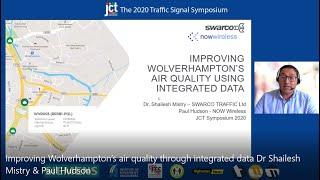 Improving Wolverhampton’s air quality through integrated data Dr Shailesh Mistry & Paul Hudson