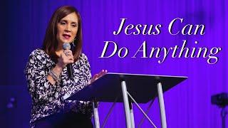 Jesus Can Do Anything | Sister Christina Heraldez