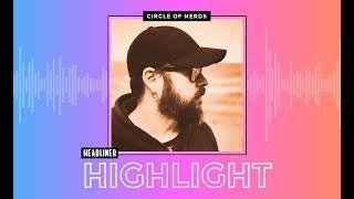 Headliner Highlight 003: Thomas - Circle of Nerds