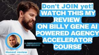 Billy Gene AI Powered Agency Accelerator Course Review | Honest Thought