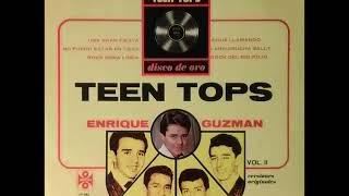 Los Teen Tops Y Enrique Guzman - No Puedo Estar En Casa