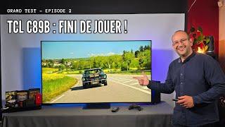 TEST TCL 65C89B : FINI de JOUER ! Sans doute le meilleur rapport qualité/prix du moment !