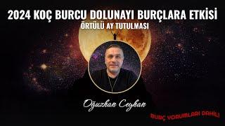 2024 Koç Burcu Dolunayı & Örtülü Ay Tutulması: Burçlara Etkisi