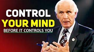 Control Your Mind before it controls you - Jim Rohn Motivational Speech