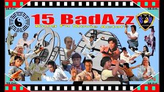 15 BadAzz Kung Fu Movie Actors...Lethal Fighting machines In Kung Fu Cinema and Beyond!