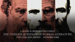 The Timeless Questions of Russian Literature — with Gary Saul Morson