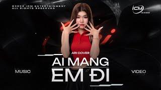 Ai Mang Em Đi - ICM x Ari Cover | Music Video