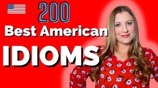 200 Best American Idioms