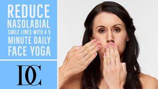 Reduce Nasolabial Smile Lines With A 5 Minute Daily Face Yoga