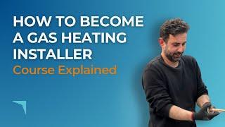 How to Become A Gas Engineer: Domestic Gas Heating Installer Course | Logic4training