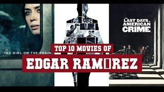 Edgar Ramírez Top 10 Movies | Best 10 Movie of Edgar Ramírez