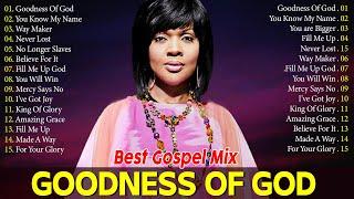 Goodness Of God  Top 50 Best Gospel Music of All Time  - The Most Powerful Gospel Songs