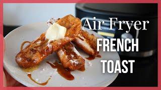 Air Fryer French Toast Recipe (Brioche)