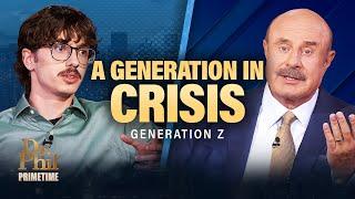 Gen Z: A Generation in Crisis | Dr. Phil Primetime