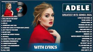 Adele Greatest Hits Full Album 2024 - Adele Best Songs Playlist 2024 (With Lyrics)