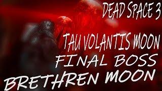 Dead Space 3 - Tau Volantis Moon - Brethren Moon Boss Fight - Final Boss Fight