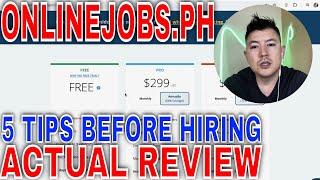   5 Tips Before Hiring on OnlineJobs.ph – Actual Review 