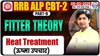 RRB ALP CBT 2 Fitter Trade Classes 2024 | Heat Treatment Process  | RRB ALP Fitter Theory Class