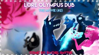 【 Lore Olympus WEBTOON Dub 】The Movie (#2) (Parts 11-16)