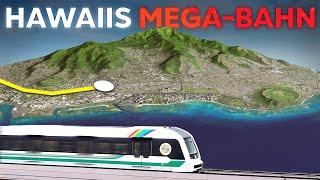 Warum Hawaiis 10 Mrd. € Bahn scheitert