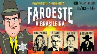 FAROESTE À BRASILEIRA, com Tiago Pavinatto - 10/03/2025