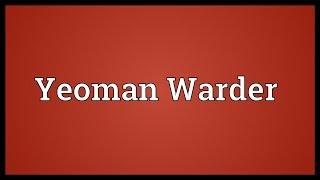 Yeoman Warder Meaning