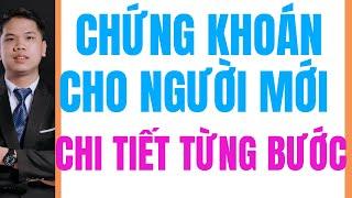 Chứng khoán a bờ cờ cho người mới từ a tới z chi tiết từng bước ai cũng học được