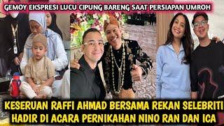 KESERUAN RAFFI AHMAD BARENG REKAN SELEBRITI HADIR ACARA PERNIKAHAN NINO RAN