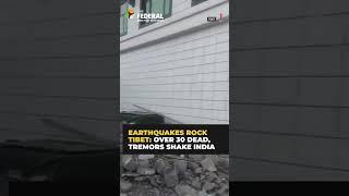 30 dead in Tibet quakes, tremors felt across North India