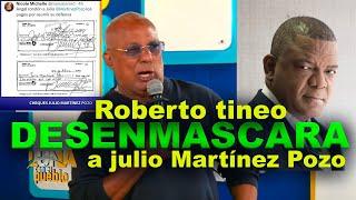 Se tenía que decir !! Roberto Tineo con cheques en mano desenmascara a Julio Martínez Pozo